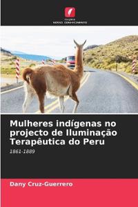 Mulheres indígenas no projecto de Iluminação Terapêutica do Peru