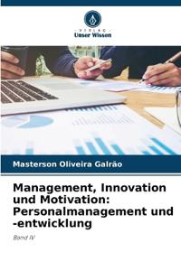 Management, Innovation und Motivation