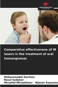 Comparative effectiveness of IR lasers in the treatment of oral hemangiomas