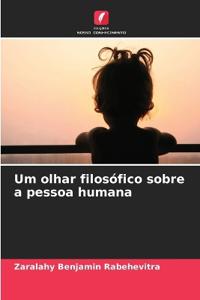 Um olhar filosófico sobre a pessoa humana