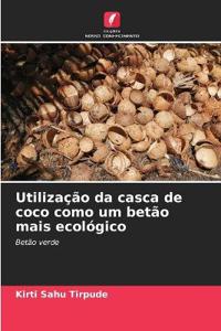 Utilização da casca de coco como um betão mais ecológico