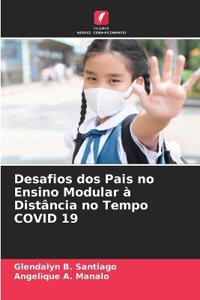 Desafios dos Pais no Ensino Modular à Distância no Tempo COVID 19