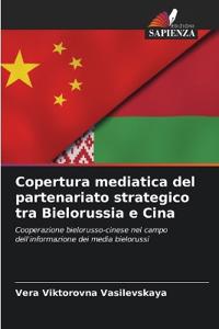 Copertura mediatica del partenariato strategico tra Bielorussia e Cina