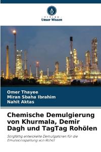 Chemische Demulgierung von Khurmala, Demir Dagh und TagTag Rohölen