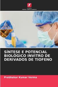 Síntese E Potencial Biológico Invitro de Derivados de Tiofeno