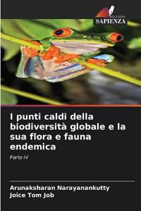 Bokomslag för "I punti caldi della biodiversità globale e la sua flora e fauna endemica"