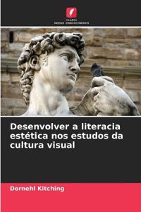Desenvolver a literacia estética nos estudos da cultura visual
