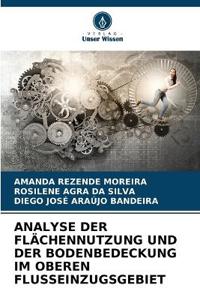 Analyse Der Flächennutzung Und Der Bodenbedeckung Im Oberen Flusseinzugsgebiet