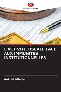 L'Activité Fiscale Face Aux Immunités Institutionnelles