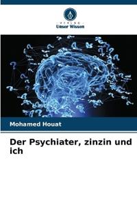 Der Psychiater, zinzin und ich