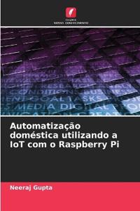 Automatização doméstica utilizando a IoT com o Raspberry Pi