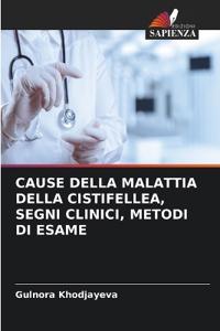 Cause Della Malattia Della Cistifellea, Segni Clinici, Metodi Di Esame
