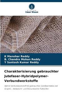 Charakterisierung gebrauchter Jutefaser-Hybridpolymer-Verbundwerkstoffe