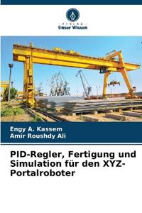 PID-Regler, Fertigung und Simulation für den XYZ-Portalroboter