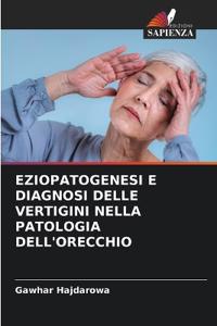 Eziopatogenesi E Diagnosi Delle Vertigini Nella Patologia Dell'orecchio