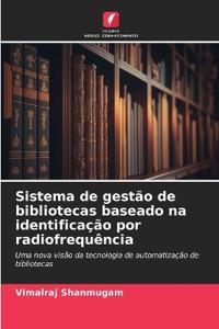 Sistema de gestão de bibliotecas baseado na identificação por radiofrequência