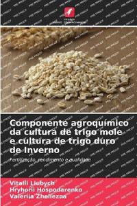 Componente agroquímico da cultura de trigo mole e cultura de trigo duro de Inverno