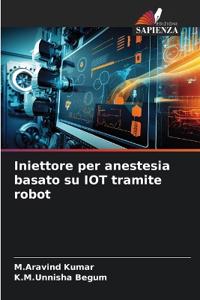 Iniettore per anestesia basato su IOT tramite robot