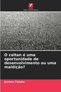 O coltan é uma oportunidade de desenvolvimento ou uma maldição?