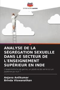 Analyse de la Ségrégation Sexuelle Dans Le Secteur de l'Enseignement Supérieur En Inde
