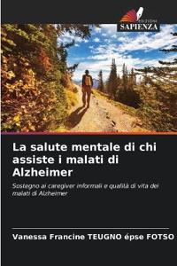 La salute mentale di chi assiste i malati di Alzheimer