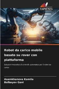 Robot da carico mobile basato su rover con piattaforma