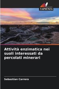 Attività enzimatica nei suoli interessati da percolati minerari