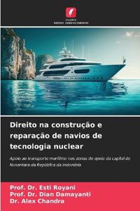 Direito na construção e reparação de navios de tecnologia nuclear