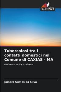 Tubercolosi tra i contatti domestici nel Comune di CAXIAS - MA