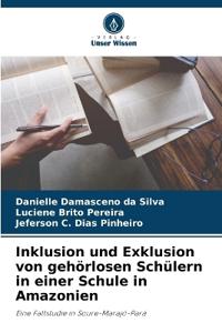 Inklusion und Exklusion von gehörlosen Schülern in einer Schule in Amazonien