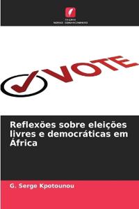 Reflexões sobre eleições livres e democráticas em África