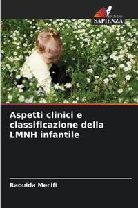 Aspetti clinici e classificazione della LMNH infantile