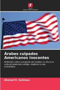 Árabes culpados Americanos inocentes