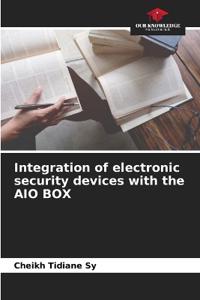 Integration of electronic security devices with the AIO BOX