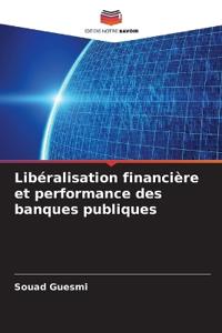 Libéralisation financière et performance des banques publiques