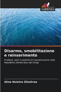 Disarmo, smobilitazione e reinserimento