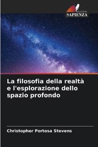 La filosofia della realtà e l'esplorazione dello spazio profondo