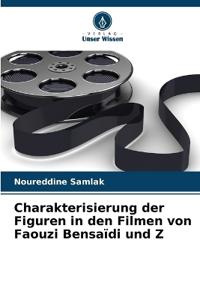 Charakterisierung der Figuren in den Filmen von Faouzi Bensaïdi und Z