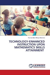 Technology-Enhanced Instruction Upon Mathematics Skills Attainment