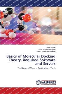 Basics of Molecular Docking Theory, Required Software and Servers