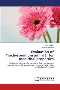 Evaluation of Trachyspermum ammi L. for medicinal properties