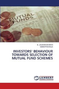 Investors' Behaviour Towards Selection of Mutual Fund Schemes