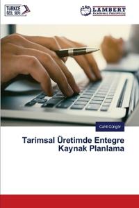 Tarimsal Üreti?mde Entegre Kaynak Planlama
