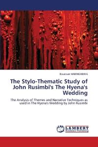 The Stylo-Thematic Study of John Rusimbi's The Hyena's Wedding