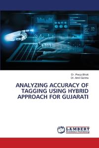 Analyzing Accuracy of Tagging Using Hybrid Approach for Gujarati