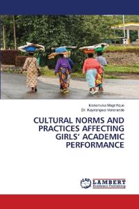 Cultural Norms and Practices Affecting Girls' Academic Performance