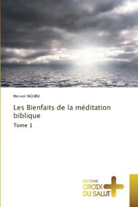 Les Bienfaits de la méditation biblique