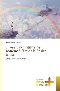 ... vers un christianisme réaliste à l'ère de la fin des temps