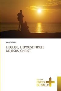 L'Eglise, l'Epouse Fidele de Jesus-Christ