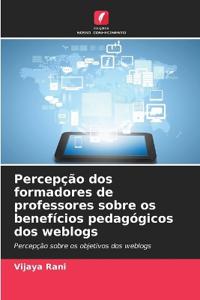 Percepção dos formadores de professores sobre os benefícios pedagógicos dos weblogs